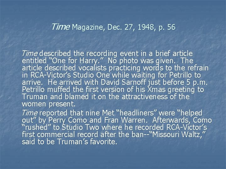 Time Magazine, Dec. 27, 1948, p. 56 Time described the recording event in a