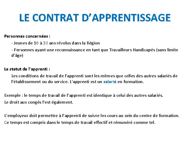 LE CONTRAT D’APPRENTISSAGE Personnes concernées : - Jeunes de 16 à 30 ans révolus