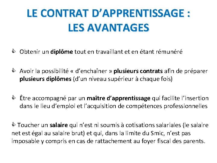 LE CONTRAT D’APPRENTISSAGE : LES AVANTAGES Obtenir un diplôme tout en travaillant et en