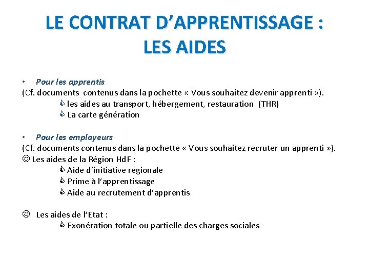 LE CONTRAT D’APPRENTISSAGE : LES AIDES • Pour les apprentis (Cf. documents contenus dans