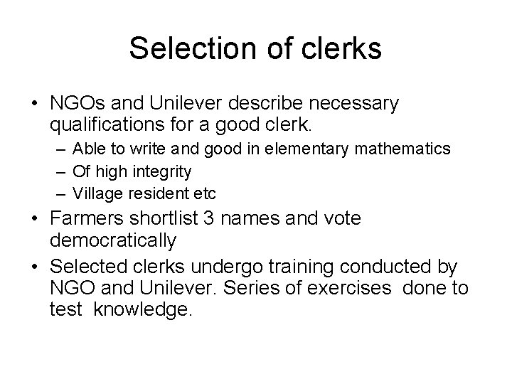 Selection of clerks • NGOs and Unilever describe necessary qualifications for a good clerk. Selection of clerks • NGOs and Unilever describe necessary qualifications for a good clerk.