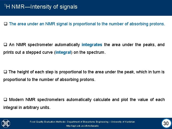 1 H NMR—Intensity of signals q The area under an NMR signal is proportional