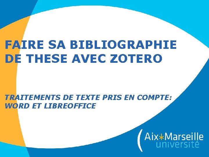 FAIRE SA BIBLIOGRAPHIE DE THESE AVEC ZOTERO TRAITEMENTS DE TEXTE PRIS EN COMPTE: WORD