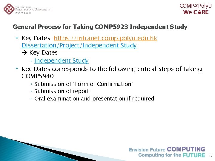 General Process for Taking COMP 5923 Independent Study Key Dates: https: //intranet. comp. polyu.