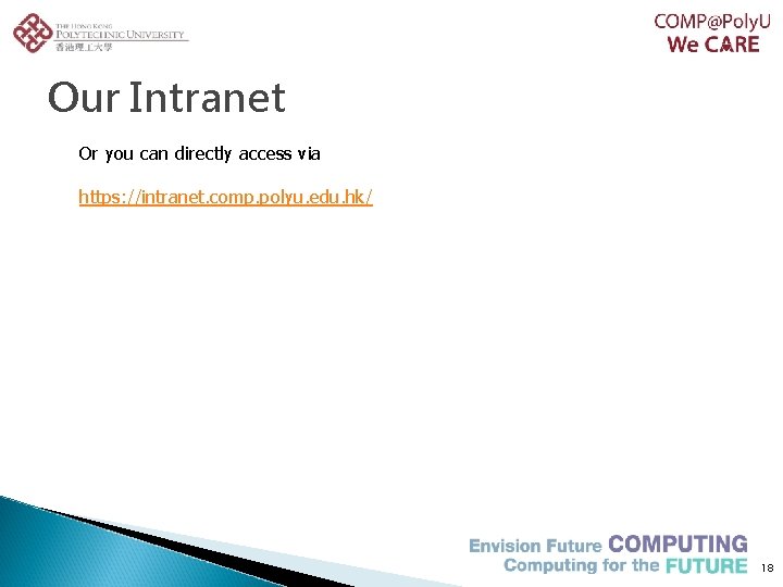 Our Intranet Or you can directly access via https: //intranet. comp. polyu. edu. hk/