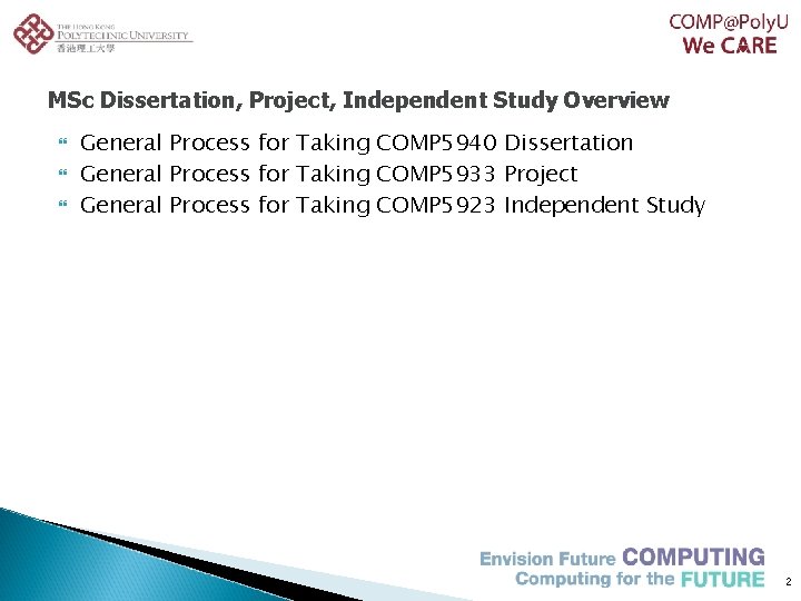 MSc Dissertation, Project, Independent Study Overview General Process for Taking COMP 5940 Dissertation General