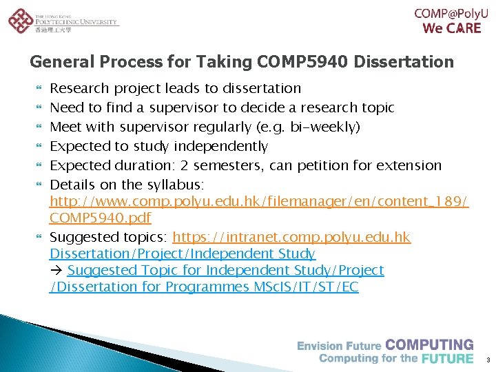 General Process for Taking COMP 5940 Dissertation Research project leads to dissertation Need to