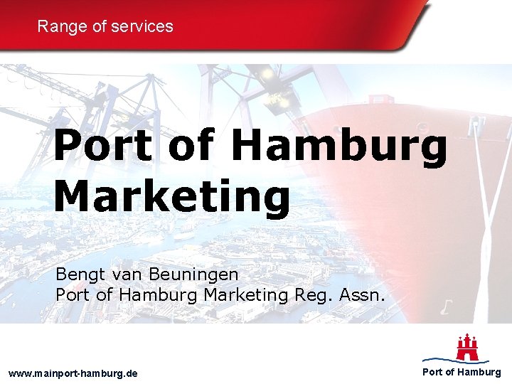 Range of services Port of Hamburg Marketing Bengt van Beuningen Port of Hamburg Marketing