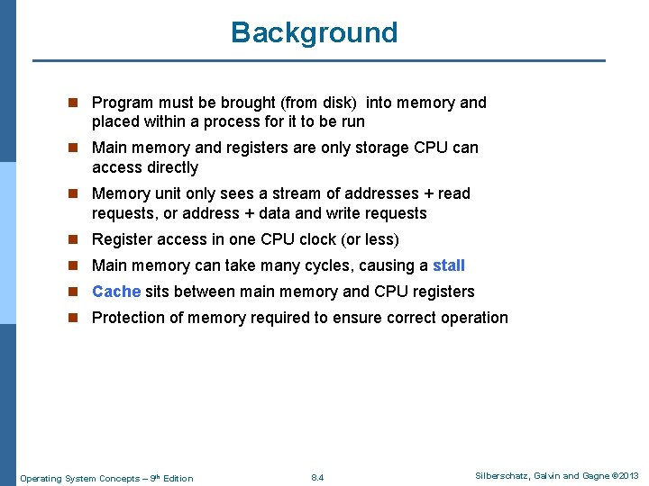 Background n Program must be brought (from disk) into memory and placed within a