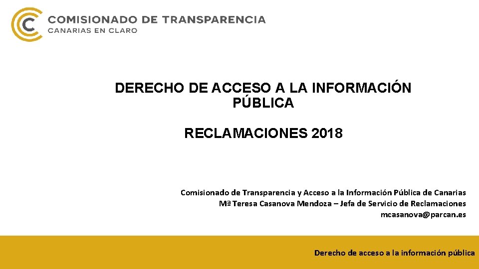 DERECHO DE ACCESO A LA INFORMACIÓN PÚBLICA RECLAMACIONES 2018 Comisionado de Transparencia y Acceso