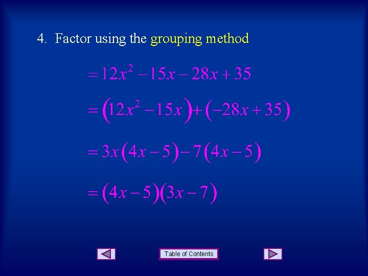 4. Factor using the grouping method Table of Contents 4. Factor using the grouping method Table of Contents