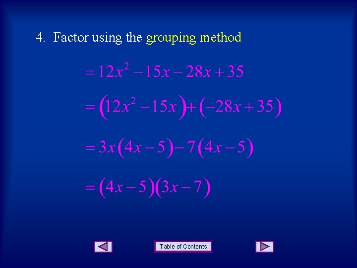 4. Factor using the grouping method Table of Contents 