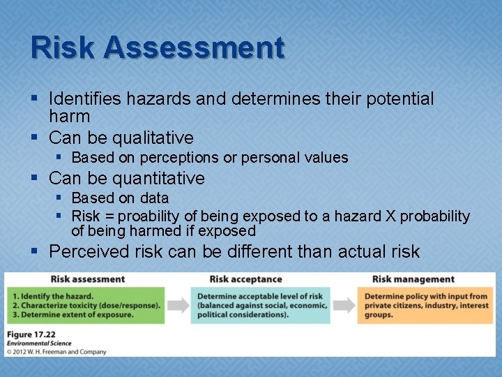 Risk Assessment § Identifies hazards and determines their potential harm § Can be qualitative