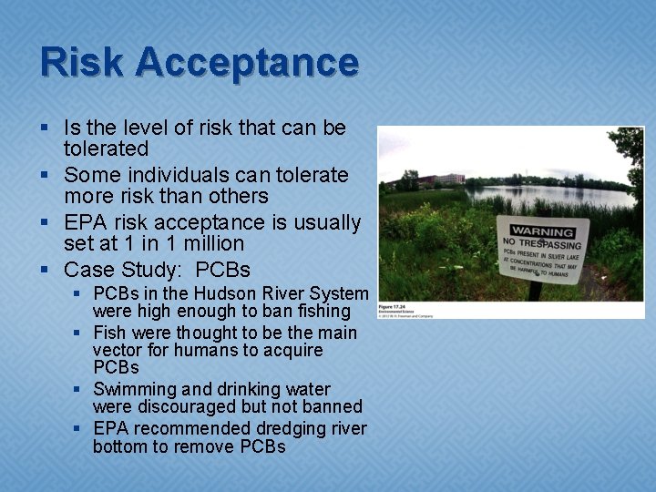 Risk Acceptance § Is the level of risk that can be tolerated § Some