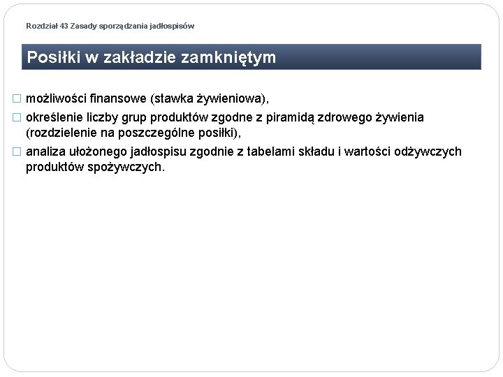 Rozdział 43 Zasady sporządzania jadłospisów Posiłki w zakładzie zamkniętym � możliwości finansowe (stawka żywieniowa), Rozdział 43 Zasady sporządzania jadłospisów Posiłki w zakładzie zamkniętym � możliwości finansowe (stawka żywieniowa),