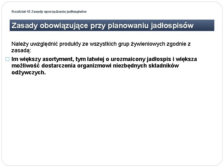 Rozdział 43 Zasady sporządzania jadłospisów Zasady obowiązujące przy planowaniu jadłospisów Należy uwzględnić produkty ze