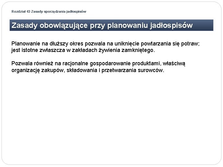 Rozdział 43 Zasady sporządzania jadłospisów Zasady obowiązujące przy planowaniu jadłospisów Planowanie na dłuższy okres