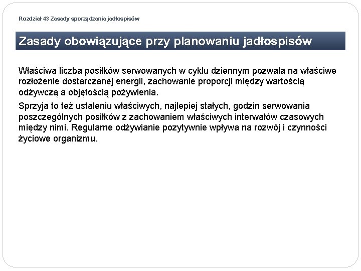 Rozdział 43 Zasady sporządzania jadłospisów Zasady obowiązujące przy planowaniu jadłospisów Właściwa liczba posiłków serwowanych