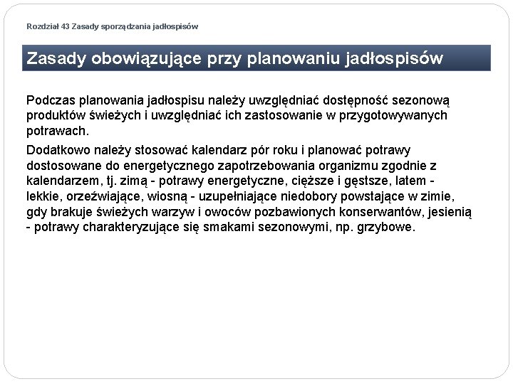 Rozdział 43 Zasady sporządzania jadłospisów Zasady obowiązujące przy planowaniu jadłospisów Podczas planowania jadłospisu należy