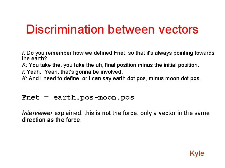 Discrimination between vectors I: Do you remember how we defined Fnet, so that it's