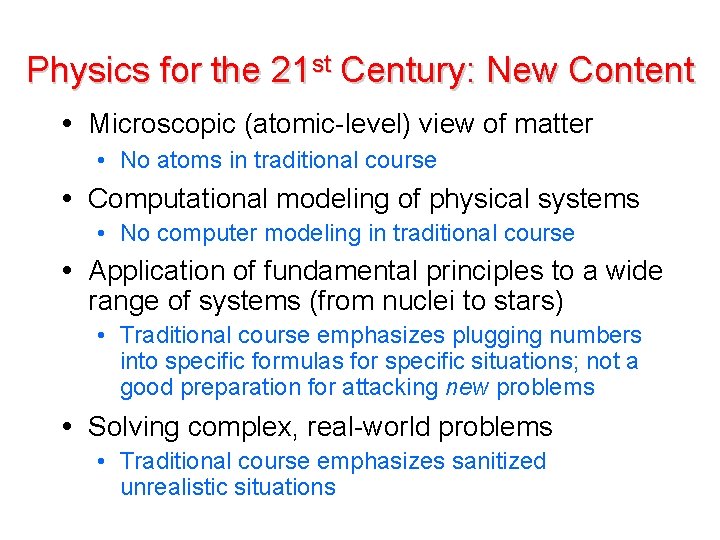 Physics for the 21 st Century: New Content Microscopic (atomic-level) view of matter •