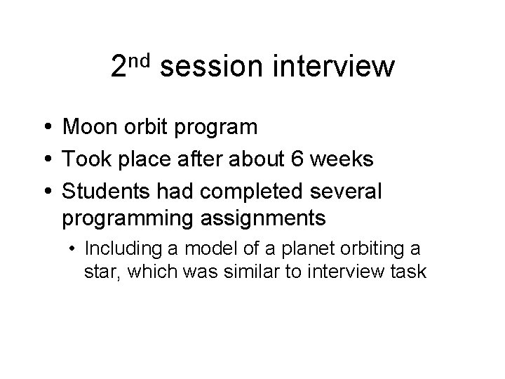 2 nd session interview Moon orbit program Took place after about 6 weeks Students