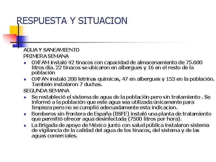 RESPUESTA Y SITUACION AGUA Y SANEAMIENTO PRIMERA SEMANA n OXFAM instaló 42 tinacos con