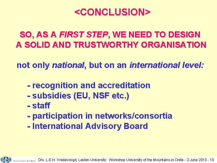 <CONCLUSION> SO, AS A FIRST STEP, WE NEED TO DESIGN A SOLID AND TRUSTWORTHY