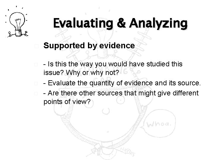 Evaluating & Analyzing Supported by evidence - Is this the way you would have
