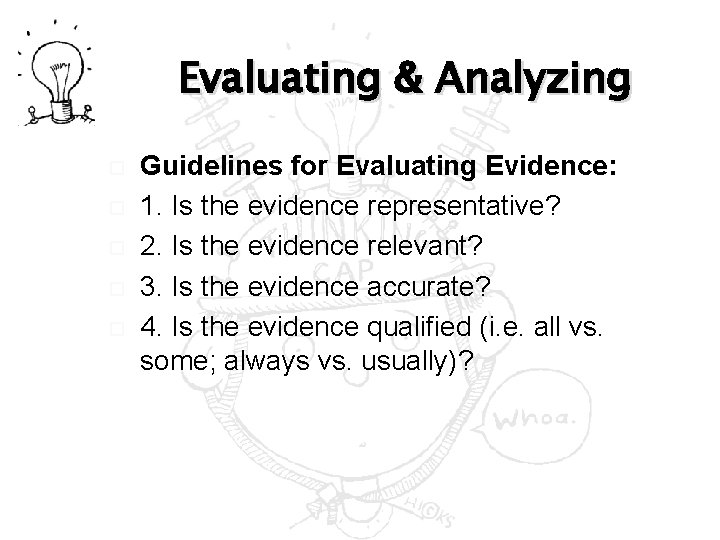 Evaluating & Analyzing Guidelines for Evaluating Evidence: 1. Is the evidence representative? 2. Is