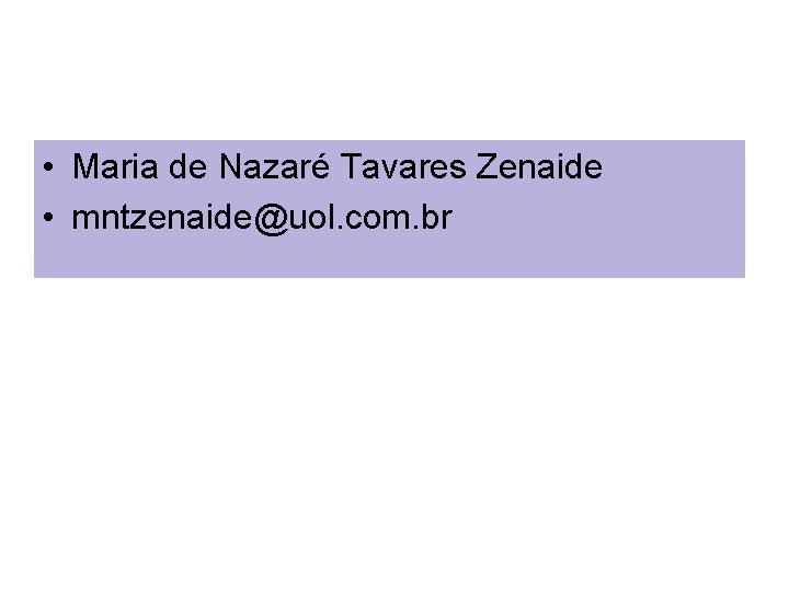  • Maria de Nazaré Tavares Zenaide • mntzenaide@uol. com. br 