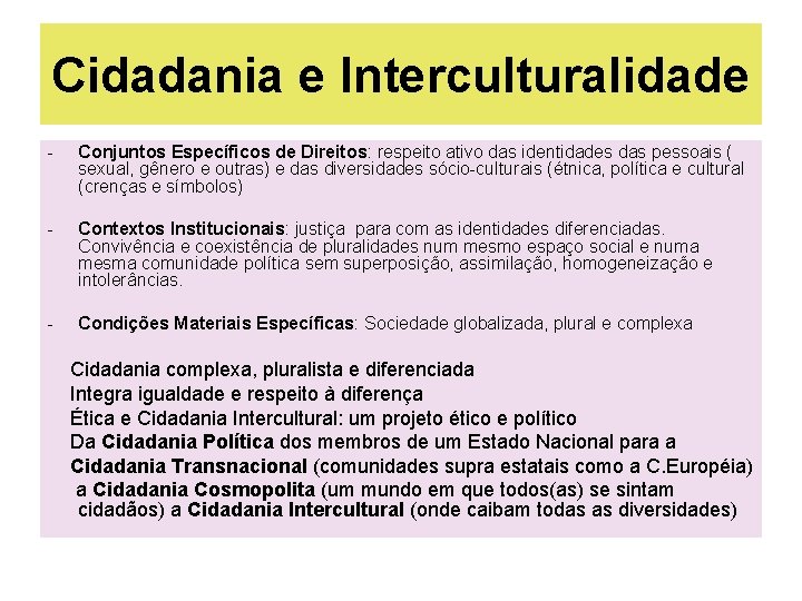 Cidadania e Interculturalidade - Conjuntos Específicos de Direitos: respeito ativo das identidades das pessoais