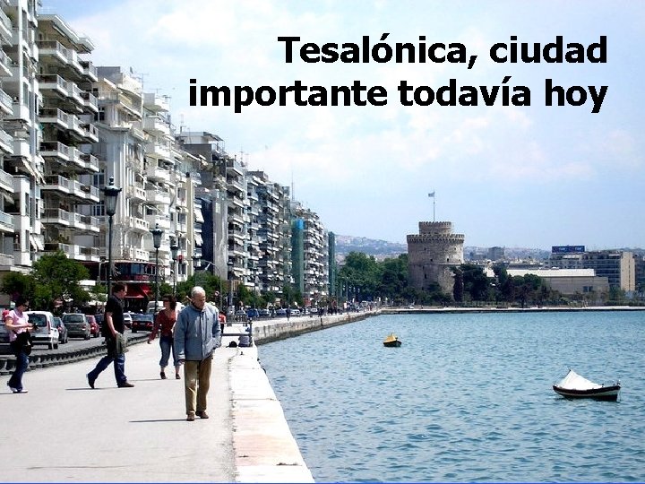 Tesalónica, ciudad importante todavía hoy 