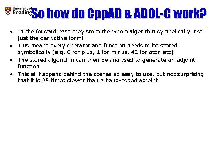 So how do Cpp. AD & ADOL-C work? • In the forward pass they