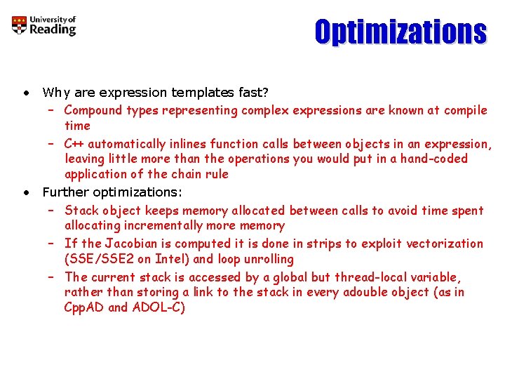 Optimizations • Why are expression templates fast? – Compound types representing complex expressions are