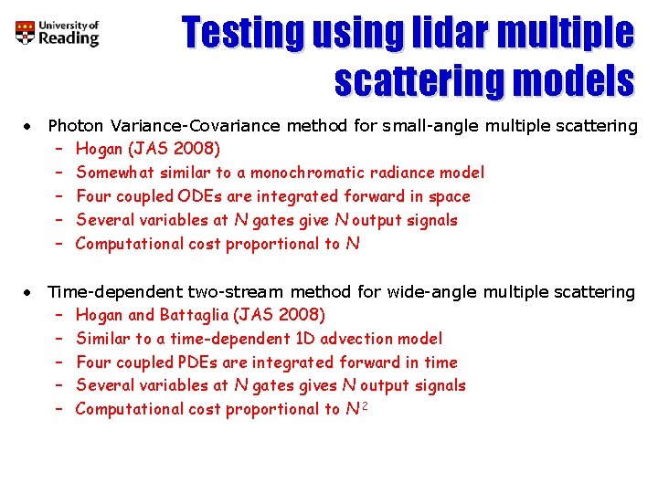 Testing using lidar multiple scattering models • Photon Variance-Covariance method for small-angle multiple scattering