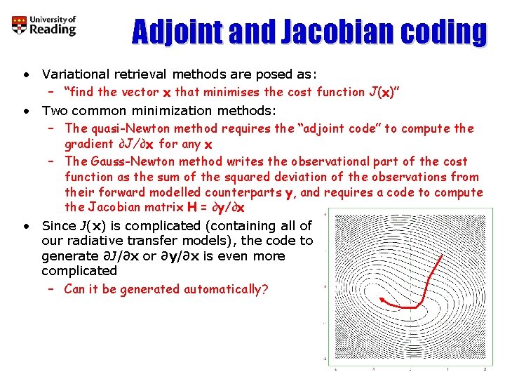 Adjoint and Jacobian coding • Variational retrieval methods are posed as: – “find the