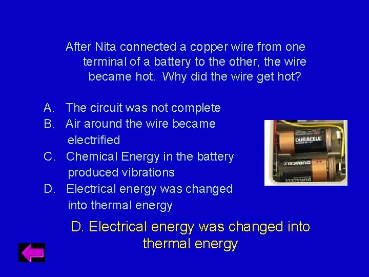 After Nita connected a copper wire from one terminal of a battery to the