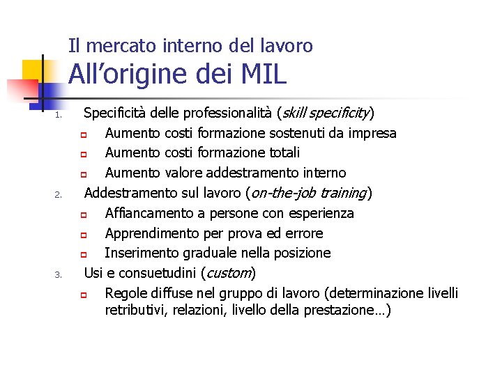 Il mercato interno del lavoro All’origine dei MIL 1. 2. 3. Specificità delle professionalità