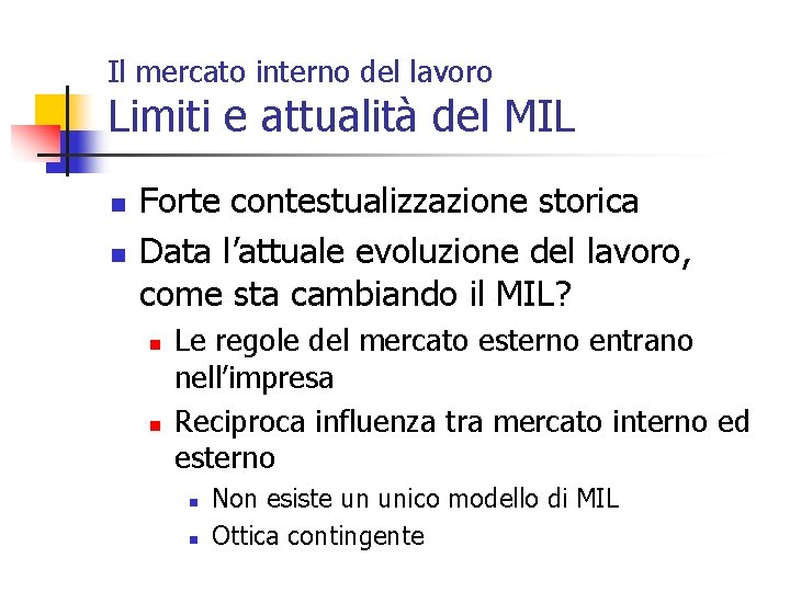 Il mercato interno del lavoro Limiti e attualità del MIL n n Forte contestualizzazione