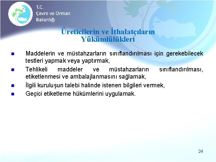 Üreticilerin ve İthalatçıların Yükümlülükleri n n Maddelerin ve müstahzarların sınıflandırılması için gerekebilecek testleri yapmak