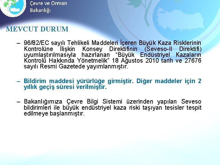MEVCUT DURUM – 96/82/EC sayılı Tehlikeli Maddeleri İçeren Büyük Kaza Risklerinin Kontrolüne İlişkin Konsey