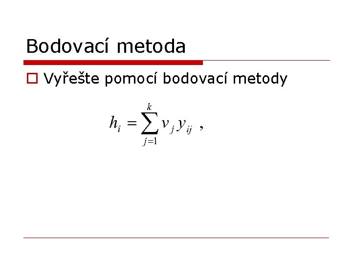 Bodovací metoda o Vyřešte pomocí bodovací metody 