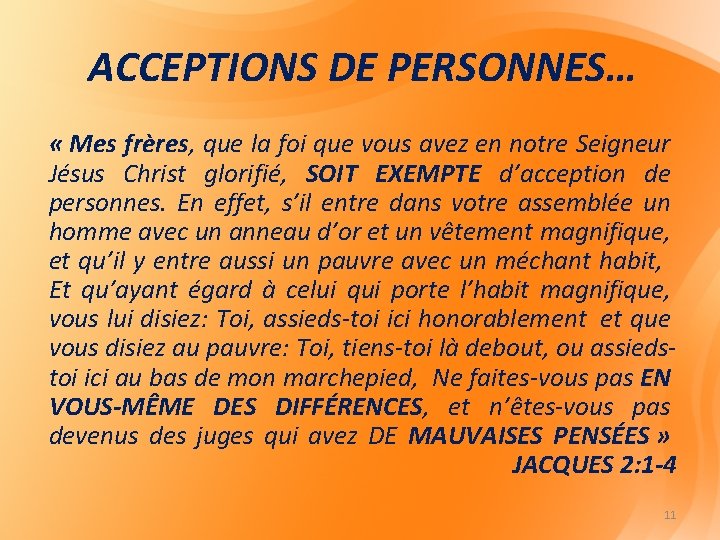 ACCEPTIONS DE PERSONNES… « Mes frères, que la foi que vous avez en notre ACCEPTIONS DE PERSONNES… « Mes frères, que la foi que vous avez en notre