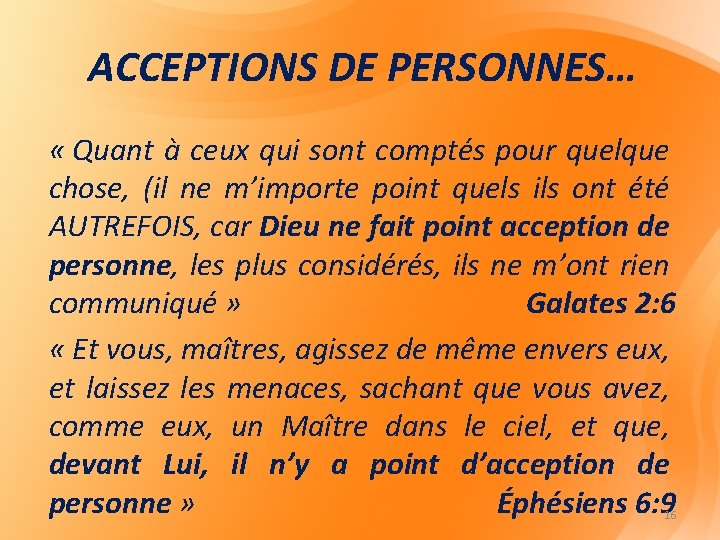 ACCEPTIONS DE PERSONNES… « Quant à ceux qui sont comptés pour quelque chose, (il ACCEPTIONS DE PERSONNES… « Quant à ceux qui sont comptés pour quelque chose, (il