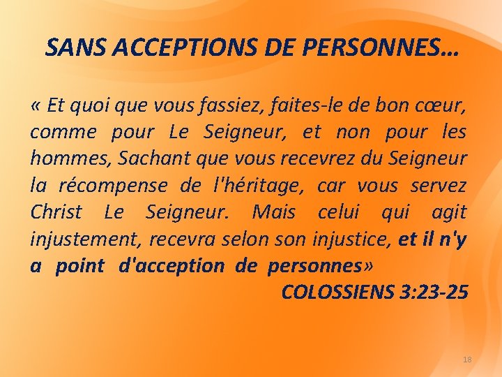 SANS ACCEPTIONS DE PERSONNES… « Et quoi que vous fassiez, faites-le de bon cœur, SANS ACCEPTIONS DE PERSONNES… « Et quoi que vous fassiez, faites-le de bon cœur,