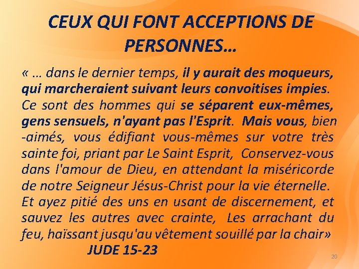 CEUX QUI FONT ACCEPTIONS DE PERSONNES… « … dans le dernier temps, il y CEUX QUI FONT ACCEPTIONS DE PERSONNES… « … dans le dernier temps, il y