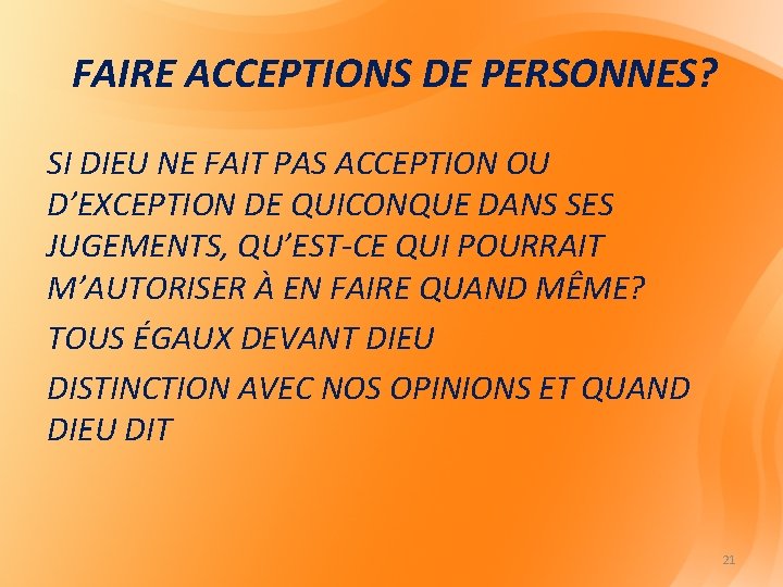 FAIRE ACCEPTIONS DE PERSONNES? SI DIEU NE FAIT PAS ACCEPTION OU D’EXCEPTION DE QUICONQUE FAIRE ACCEPTIONS DE PERSONNES? SI DIEU NE FAIT PAS ACCEPTION OU D’EXCEPTION DE QUICONQUE