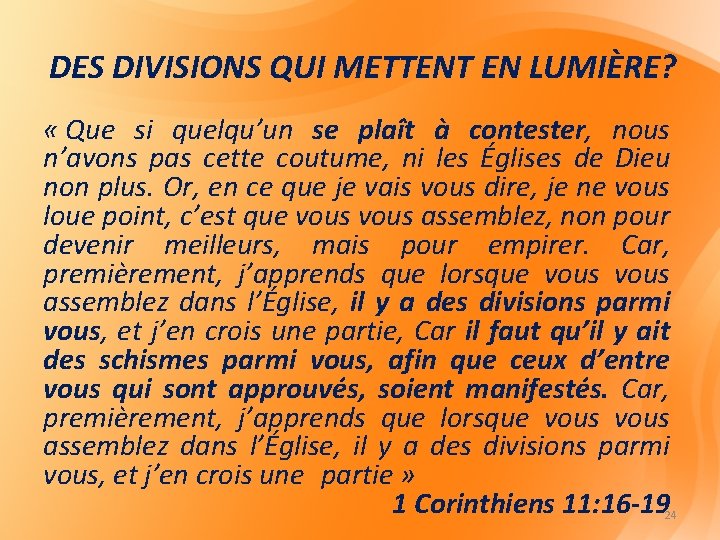 DES DIVISIONS QUI METTENT EN LUMIÈRE? « Que si quelqu’un se plaît à contester, DES DIVISIONS QUI METTENT EN LUMIÈRE? « Que si quelqu’un se plaît à contester,