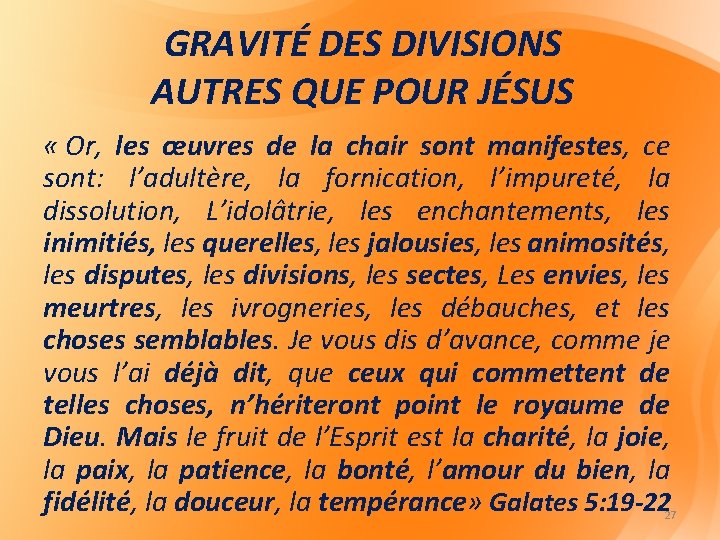 GRAVITÉ DES DIVISIONS AUTRES QUE POUR JÉSUS « Or, les œuvres de la chair GRAVITÉ DES DIVISIONS AUTRES QUE POUR JÉSUS « Or, les œuvres de la chair
